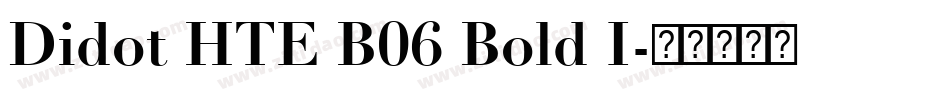 Didot HTE B06 Bold I字体转换